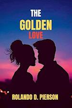 The Golden Love:: Eternal Bond of Pure Affection, A Timeless Romance of Splendor. 