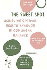 The Sweet Spot: Achieving Optimal Health Through Blood Sugar Balance 