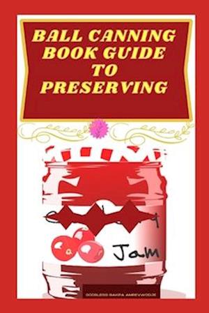 BALL CANNING BOOK GUIDE TO PRESERVING