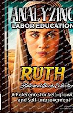 Analyzing Labor Education in Ruth: A Reference for Self-growth and Self-improvement 