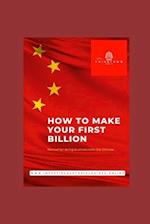 How to Make Your First Billion (in ChinaTown): Manual for Doing Business with the Chinese 