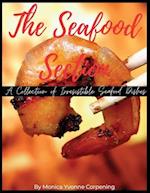 The Seafood Section: A Collection of Irresistible Seafood Dishes 