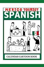 Mexico Tourist Spanish: Calendar Cartoon Book 