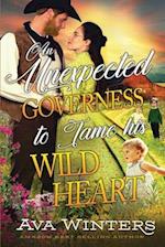 An Unexpected Governess to Tame his Wild Heart: A Western Historical Romance Book 