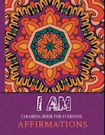 I Am Affirmation Coloring Book: For Everyone 