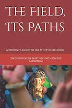The Field, Its Paths: A Student's Guide to the Study of Religion 