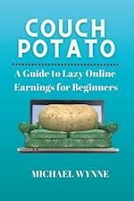 Couch Potato: A Guide to Lazy Online Earnings for Beginners 