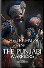 The Legends Of The Punjabi Warriors: The Sikhs Warriors Of Punjab 