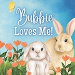 Bubbie Loves Me!: A Story about Bubbie's Love! 