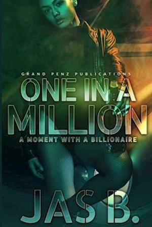 One in A Million : A Moment with A Billionaire