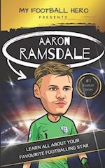 My Football Hero: Aaron Ramsdale: Learn all about your favourite footballing star 