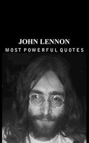 John Lennon's Quotes : That will Change your Life