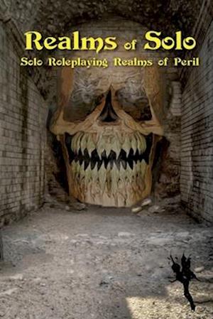 Realms of Solo: Solo Roleplaying Realms of Peril