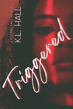 Triggered: A Potomac Falls Novella