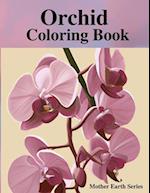 Orchids Coloring Book: Mother Earth Series 