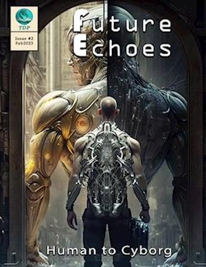 Future Echoes: Human to Cyborg