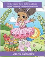 Chibi Easter Girls Coloring Book: Adorable Chibi Easter Coloring Book for Everyone 