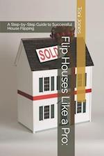 lip Houses Like a Pro: A Step-by-Step Guide to Successful House Flipping 