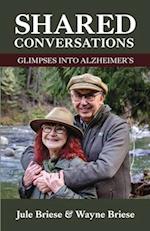 Shared Conversations - Glimpses into Alzheimer's 