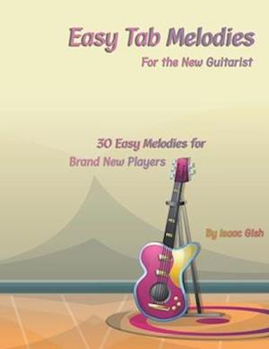 Easy Tab Melodies: For the New Guitarist