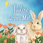 Tootsie Loves Me!: A Story about Tootsies Love! 