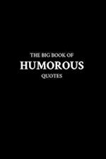 The Big Book of Humorous Quotes 