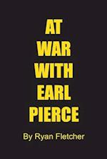 At War With Earl Pierce 