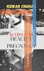 36 Tips for a Healthy Pregnancy 