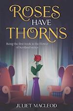 Roses Have Thorns: Being the first book in the Flower of Scotland Mysteries 