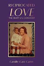 Reciprocated Love:: The Heart of a Caregiver 