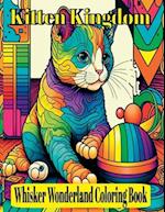 Kitten Kingdom: Whisker Wonderland Coloring Book: Explore The Kitten World Through Color 