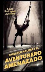 Rheslock Holmes y el aventurero amenazado