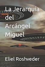 La Jerarquía del Arcángel Miguel