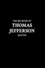 The Big Book of Thomas Jefferson Quotes 