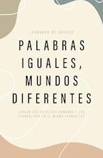 Palabras Iguales, Mundos Diferentes