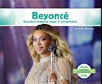 Beyoncé Boundary-Breaking Singer & Entrepreneur