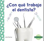 ¿Con Qué Trabaja El Dentista? (Tools at the Dentist)