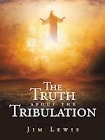 The Truth about the Tribulation 