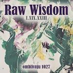 Raw Wisdom I.XIX.XXIII