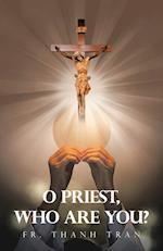 O Priest, Who Are You?
