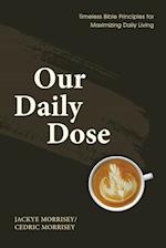 Our Daily Dose