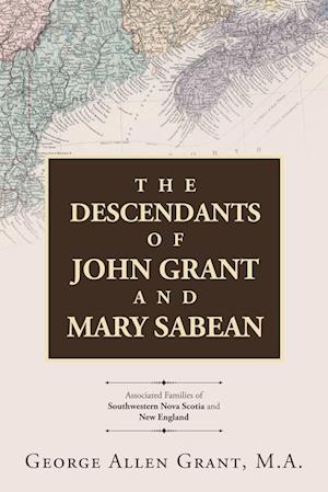 The Descendants of John Grant and Mary Sabean