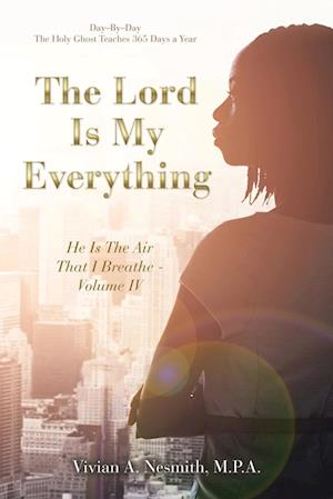 The Lord Is My Everything