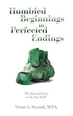 Humbled Beginnings to Perfected Endings: "The Emerald Stone on the Top Shelf" 