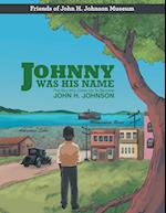 Johnny Was His Name