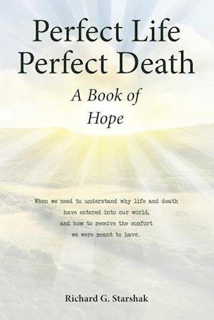 Perfect Life Perfect Death A Book of Hope