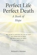 Perfect Life Perfect Death A Book of Hope 