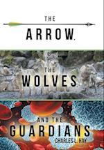 The Arrow, the Wolves, and the Guardians