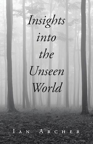 Insights into the Unseen World