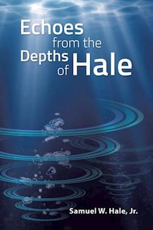 Echoes from the Depths of Hale